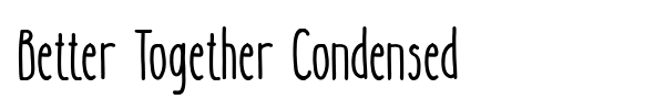 Better Together Condensed font preview